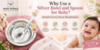 Why Use a Silver Bowl and Spoon for Baby? Benefits Every Parent Should Know