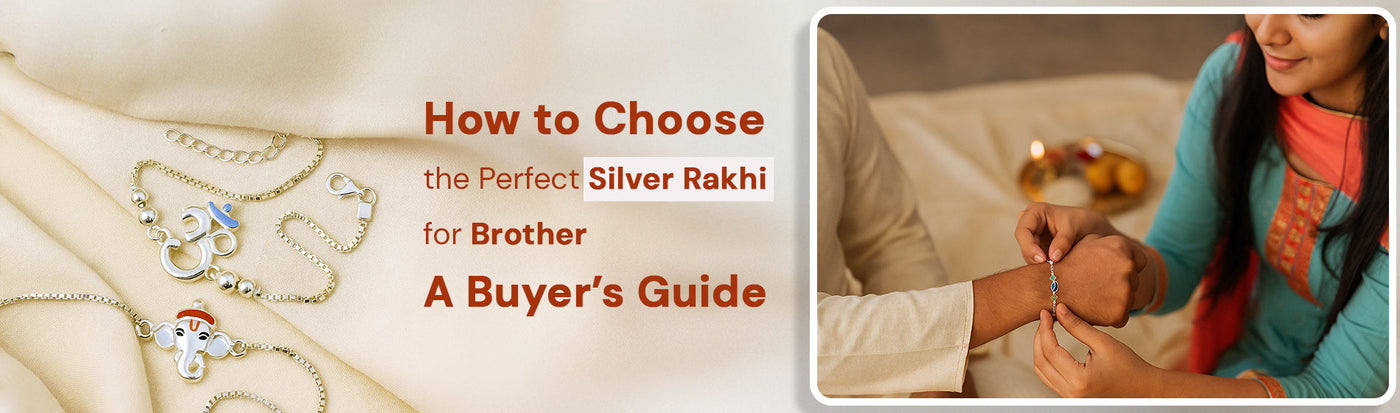 How to Choose the Perfect Silver Rakhi for Brother – A Buyer’s Guide