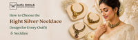 How to Choose the Right Silver Necklace Design for Every Outfit & Neckline