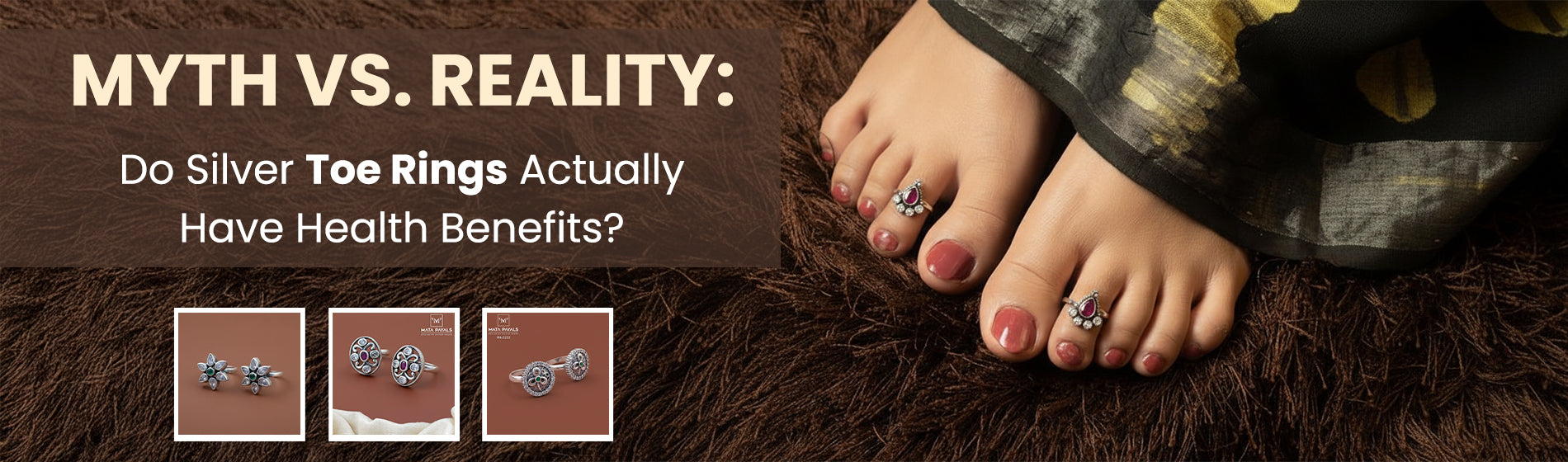 Myth vs. Reality: Do Silver Toe Rings Actually Have Health Benefits? | Mata Payals 